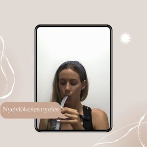 Csőfonáció Nyelvlökéses nyelés / Myofunkcionális tréning